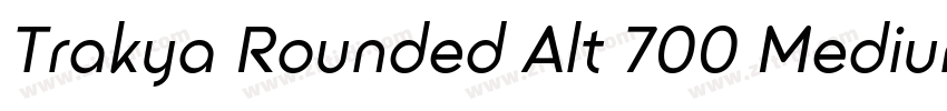Trakya Rounded Alt 700 Medium字体转换